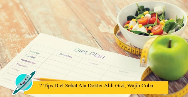 7 Tips Diet Sehat Ala Dokter Ahli Gizi, Wajib Coba